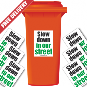 Slow Down In Our Street Speed Reduction Wheelie Bin Stickers